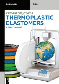 bokomslag Thermoplastic Elastomers: A Starter Guide