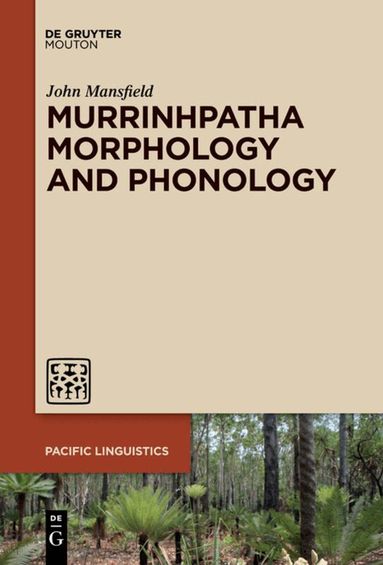 John Mansfield - Murrinhpatha Morphology and Phonology, Häftad