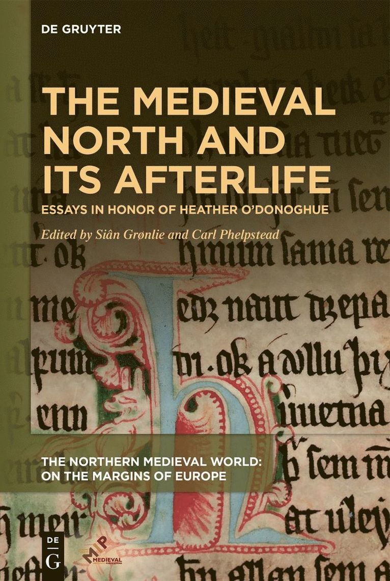 Siân Grønlie, Carl Phelpstead - Medieval North and Its Afterlife, Inbunden