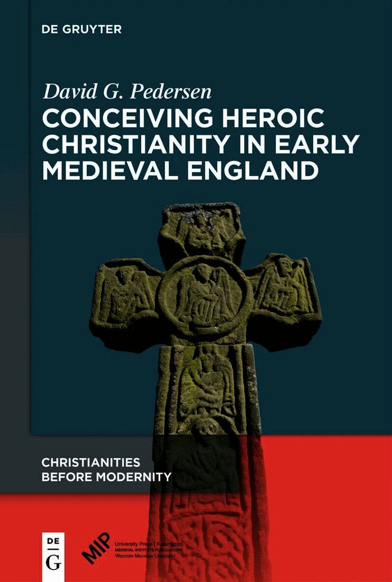 Conceiving Heroic Christianity in Early Medieval England