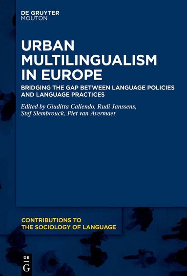 Giuditta Caliendo, Rudi Janssens, Stef Slembrouck, Piet Van Avermaet - Urban Multilingualism in Europe, Häftad