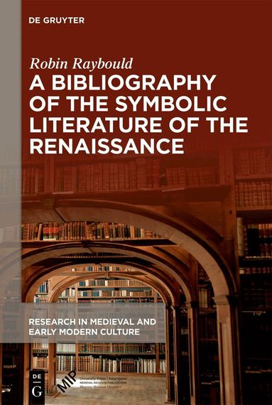 Robin Raybould - Bibliography of the Symbolic Literature of the Renaissance, Inbunden