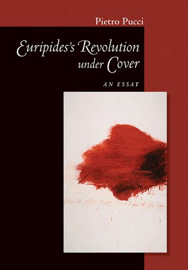 Pietro Pucci - Euripides' Revolution Under Cover, Inbunden