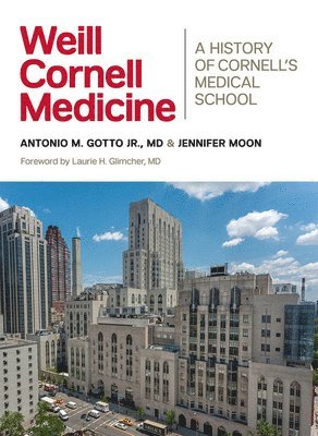 Antonio M. Gotto, Jennifer Moon, Antonio M Gotto - Weill Cornell Medicine, Inbunden
