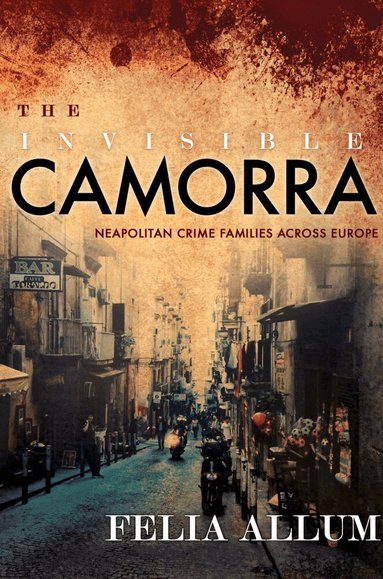 Felia Allum - Invisible Camorra, Inbunden