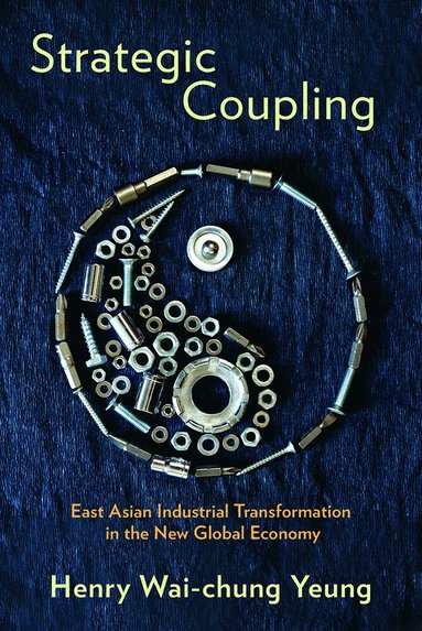 Henry Wai-chung Yeung - Strategic Coupling, Häftad