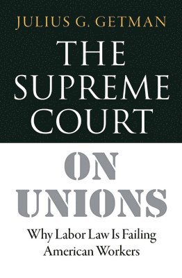 bokomslag The Supreme Court on Unions