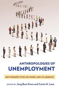 bokomslag Anthropologies of Unemployment