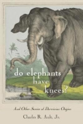 Do Elephants Have Knees? 1