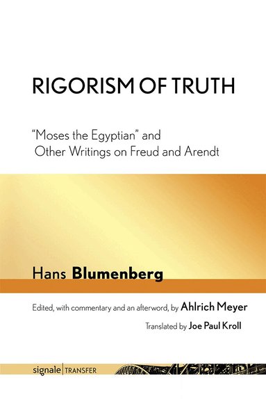 Hans Blumenberg, Ahlrich Meyer - Rigorism of Truth, Inbunden