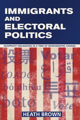 Immigrants and Electoral Politics 1