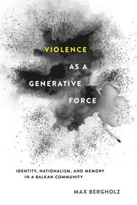 bokomslag Violence As a Generative Force