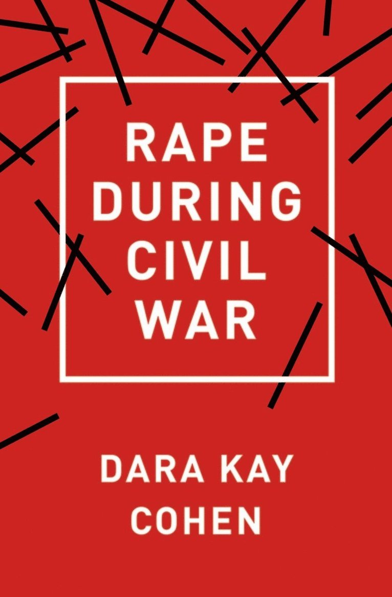 Dara Kay Cohen - Rape During Civil War, Häftad