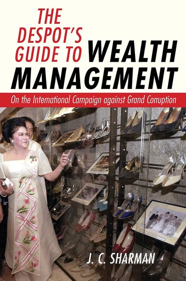 J. C. Sharman - Despot's Guide to Wealth Management, Inbunden