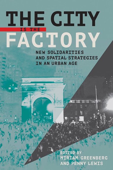 Miriam Greenberg, Penny Lewis - City Is the Factory, Inbunden