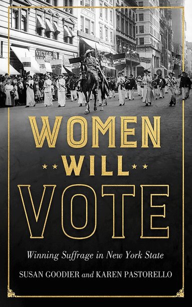 Susan Goodier, Karen Pastorello - Women Will Vote, Inbunden