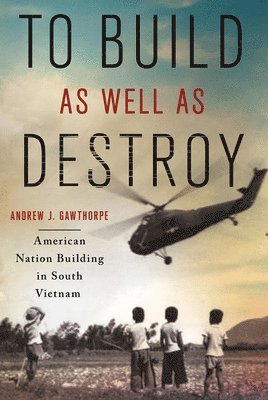 Andrew J. Gawthorpe - To Build As Well As Destroy, Inbunden