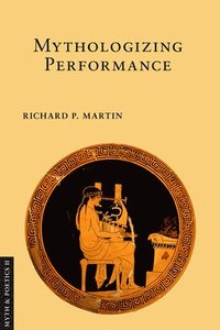 bokomslag Mythologizing Performance