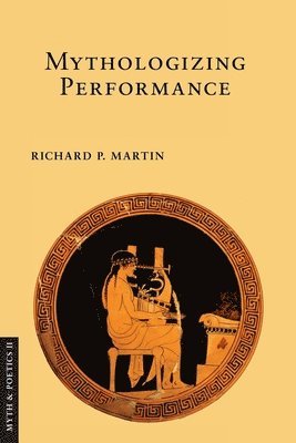 bokomslag Mythologizing Performance