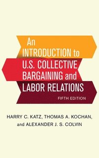 bokomslag An Introduction to U.S. Collective Bargaining and Labor Relations