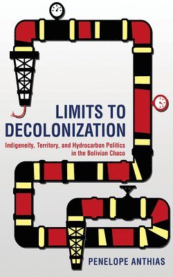 Penelope Anthias - Limits to Decolonization, Inbunden
