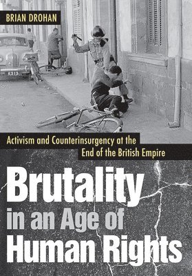 bokomslag Brutality in an Age of Human Rights