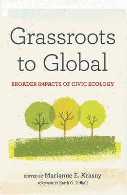 Marianne E. Krasny - Grassroots to Global, Inbunden