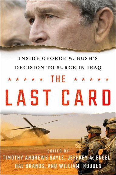 Timothy Andrews Sayle, Jeffrey A. Engel, Hal Brands, William Inboden - Last Card, Inbunden