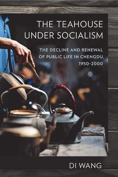 Di Wang - Teahouse Under Socialism, Häftad