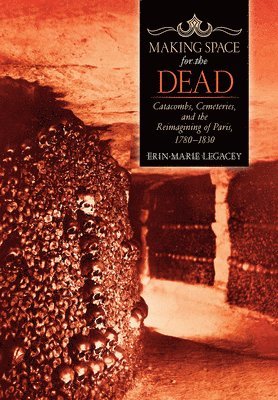 Erin-Marie Legacey - Making Space for the Dead, Inbunden