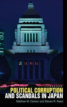 Matthew M. Carlson, Steven R. Reed - Political Corruption and Scandals in Japan, Inbunden