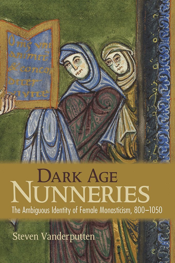 Steven Vanderputten - Dark Age Nunneries, Häftad
