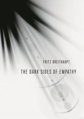 The Dark Sides of Empathy 1