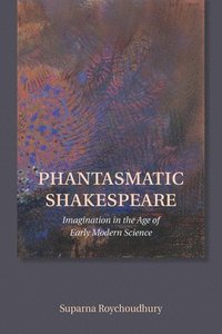 bokomslag Phantasmatic Shakespeare