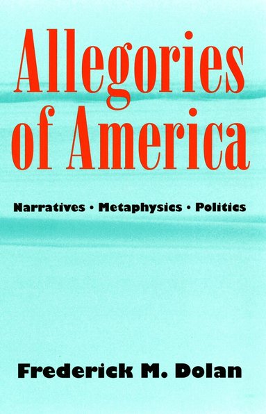 Frederick M. Dolan - Allegories of America, Häftad