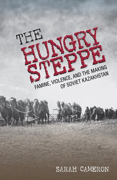 Sarah Cameron - Hungry Steppe, Inbunden