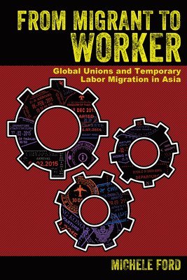 Michele Ford - From Migrant to Worker, Inbunden