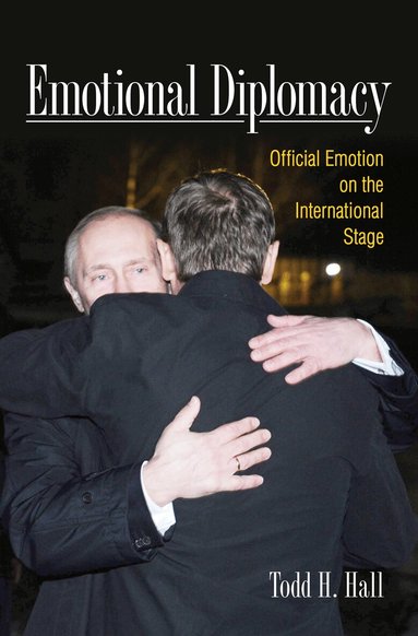 Todd H. Hall - Emotional Diplomacy, Häftad