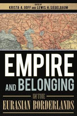 bokomslag Empire and Belonging in the Eurasian Borderlands