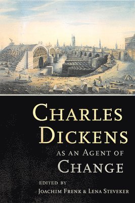 bokomslag Charles Dickens As an Agent of Change