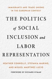 bokomslag The Politics of Social Inclusion and Labor Representation