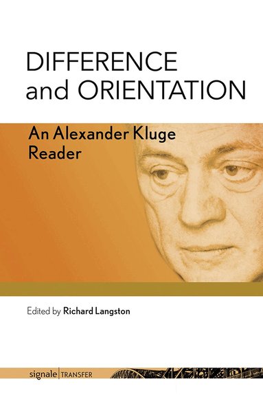 Alexander Kluge, Richard Langston - Difference and Orientation, Häftad