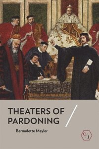bokomslag Theaters of Pardoning