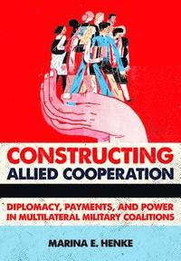 bokomslag Constructing Allied Cooperation