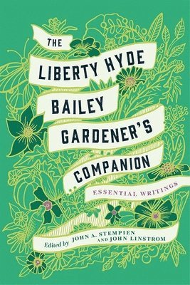 bokomslag The Liberty Hyde Bailey Gardener's Companion