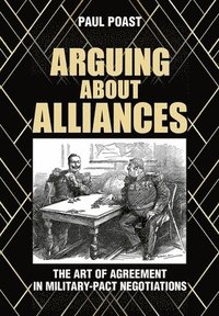 bokomslag Arguing about Alliances