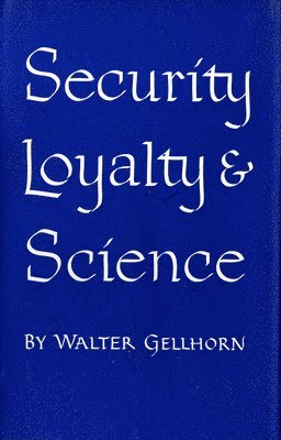 bokomslag Security, Loyalty, and Science