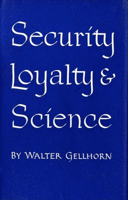 Security, Loyalty, and Science 1