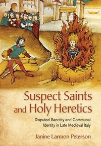 bokomslag Suspect Saints and Holy Heretics