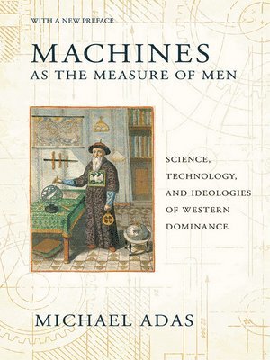 Michael Adas - Machines As the Measure of Men, Inbunden